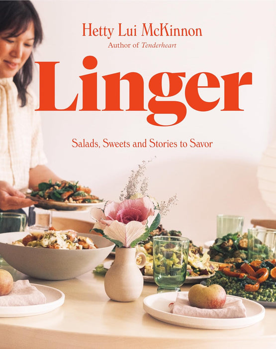 Linger: Salads, Sweets and Stories to Savor